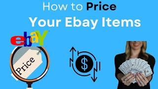 How to Price Your Items on Ebay For the Most Money and to Sell the Fastest
