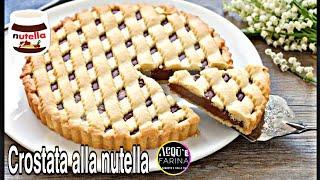 CROSTATA ALLA NUTELLA:MORBIDA E CREMOSA SCOPRIAMO I SEGRETI