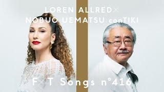 LOREN ALLRED × NOBUO UEMATSU conTIKI  - No Promises to Keep / THE FIRST TAKE