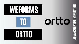 Integrate weForms with Ortto easily