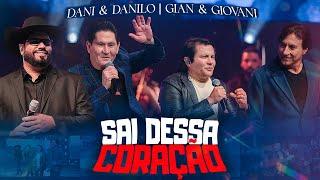 Dani & Danilo feat Gian & Giovani - Sai Dessa Coração [Ao Vivo 35 Anos]