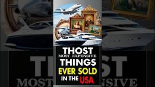 Top 5 Most Expensive Things Ever Sold in the USA - $4.8 Billion Yacht & More