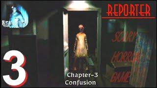 Reporter Gameplay II Reporter Scary Horror Game II Reporter Chapter 3 Confusion II The Struggler