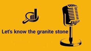 Let’s know the granite stone