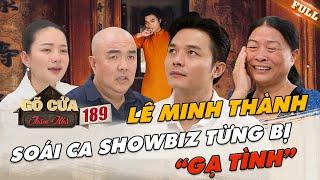 DV Lê Minh Thành - soái ca đến muộn của màn ảnh Việt, may mắn TRỐN THOÁT khỏi vụ GẠ TÌNH | GCTN #189