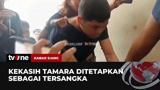 Kekasih Tamara Tyasmara Ditetapkan sebagai Tersangka Pembunuhan Adante | Kabar Siang tvOne