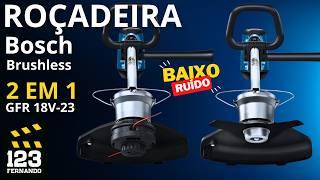 NOVIDADE! ROÇADEIRA BOSCH MOTOR BRUSHLESS 2 EM 1 GFR 18V-23 COM FIO DE NYLON  E FACA DE TRÊS PONTAS