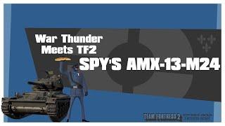 War Thunder Meets TF2: Spy's AMX-13-24