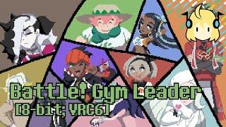 Battle! Gym Leader [8-bit; VRC6] - Pokémon Sword and Shield