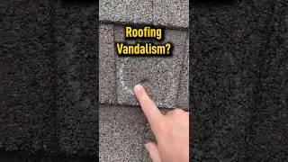 Roofing Vandalism? #roofinginsights