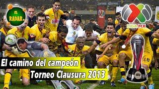 EL Camino del Campeón: América (Clausura 2013)