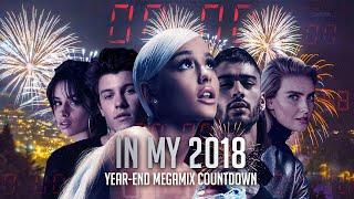 “IN MY 2018” | YEAR-END MEGAMIX COUNTDOWN [+50 SONGS]feat. Ariana Grande,Shawn Mendes,Little Mix & M