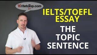 IELTS / TOEFL Essay Writing: The Topic Sentence