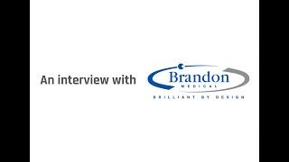 An Interview with Brandon Medical