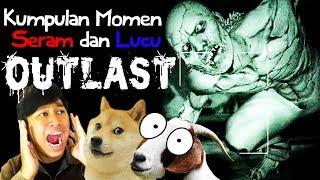 Kumpulan Momen Seram dan Lucu Dalam Game Outlast