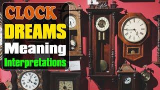 Dreaming About Clocks: Decoding the Symbolism and Interpretation of dreams