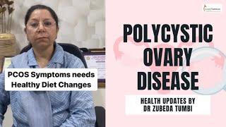 PCOS | Polycystic Ovary Syndrome reversal |PCOD Indian Diet Causes,Signs & diet tips Dr Zubeda Tumbi