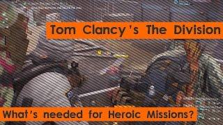 The Division // What's needed for Heroic Missions?