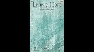 LIVING HOPE (SATB Choir) - Phil Wickham/arr. Joseph M. Martin