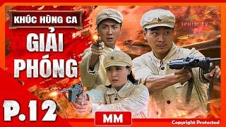 Khúc Hùng Ca Giải Phóng - Tập 12 | Phim Hành Động Võ Thuật Đặc Sắc Nhất | Thuyết Minh | iPhimTV