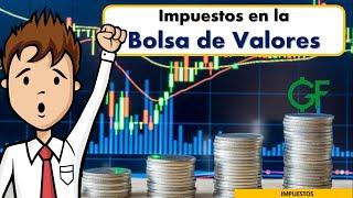 Impuestos al Invertir en Bolsa de Valores