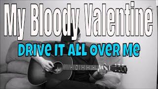 My Bloody Valentine - Drive It All Over Me - Fingerpicking Guitar Cover