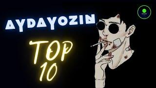 Aydayozin TOP 10 Saylanan Aydymlary | 2022