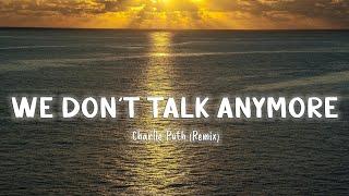 We Don t Talk Anymore - Charlie Puth [Lyrics]