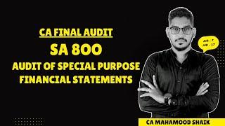 SA 800 | CA FINAL | Audit of Special Purpose Financial statement | CA Final New Scheme | CA Mahamood