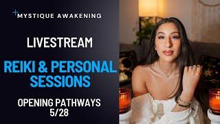 Reiki & Personal Sessions: Opening Pathways 5/28 | Livestream