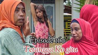 EPISODE 160 | TETANGGA KO GITU | WAHANA OFFICIAL