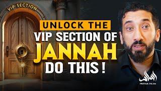 UNLOCK THE VIP SECTION OF JANNAH DO THIS! | Nouman Ali Khan