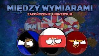 MIĘDZY WYMIARAMI- Zakończenie uniwersum