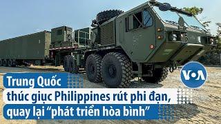 Trung Quốc thúc giục Philippines rút phi đạn, quay lại “phát triển hòa bình” | VOA Tiếng Việt