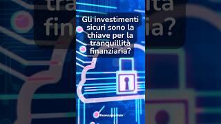 Gli investimenti sicuri sono la chiave per la tranquillità finanziaria? #investimentifinanziari