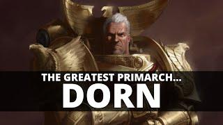 WHY ROGAL DORN IS THE GREATEST PRIMARCH!