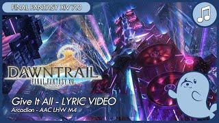 Give It All (LYRIC VIDEO) - FINAL FANTASY XIV - Arcadion AAC Light-heavyweight M4 Theme