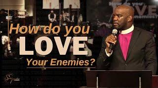 How Do You Love Your Enemies? | Bishop S. Y. Younger