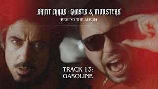 Track 13: Gasoline (Saint Chaos - Behind The Album)