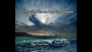 God Amidst Chaos: Our True Leader | Rev. Dr. Sue Coller