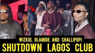 Wizkid, Olamide and Shallipopi party at the Club after Olamide performs live with Wizkid,Tiwa Savage