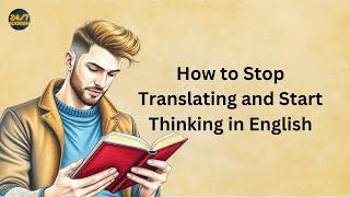 How to Stop Translating and Start Thinking in English | Graded Reader Improve Your English