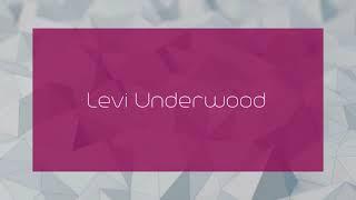 Levi Underwood - appearance