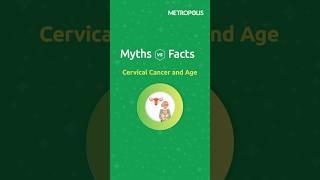 Myth & Fact - Cervical Cancer