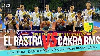 BABAK SEMI FINAL PUTRA | DANDENPOM V/3 CUP II 2024 | CAKRA RMS vs EL RASTRA | PM MALANG