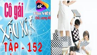 Cô Gái Xấu Xí Tập 152 (2023) 4K |  Khinh Thường Gái Xấu và Cái Kêt