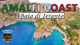 IERANTO BAY & NERANO - AMALFI COAST - SORRENTO - CAPRI ISLAND - ITALY - FULLHD VIDEO BY DRONE AMICO