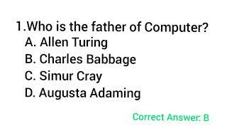 Who is the father of Computer- Charles Babbage||Alan Turing