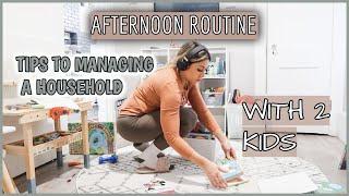 SAHM OF A BABY + TODDLER | OUR AFTERNOON ROUTINE | TIPS FOR MANAGING A HOUSEHOLD WITH KIDS