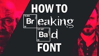 How To Get The Breaking Bad Font (How To Download The Breaking Bad Font)